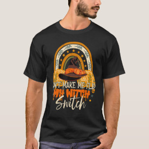 Camiseta Não Me Faça Virar Meu Interruptor de Bruxa Hallowe