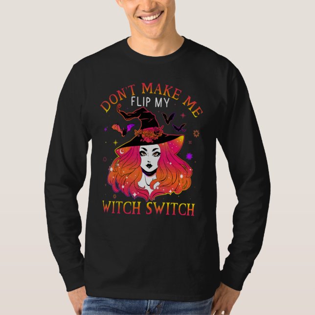 Camiseta Não Me Faça Virar Meu Interruptor de Bruxa Hallowe (Frente)