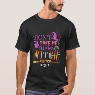 Camiseta Não Me Faça Virar Minha Chave De Bruxa Halloween