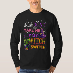 Camiseta Não Me Faça Virar Minha Chave de Bruxa Halloween_1