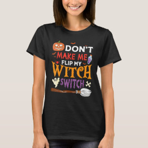 Camiseta Não Me Faça Virar Minha Chave De Bruxa Halloween_4