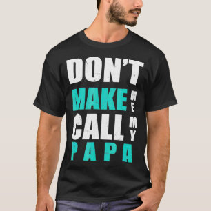 Camiseta Não me faças chamar o meu papá filho da sobrinha d