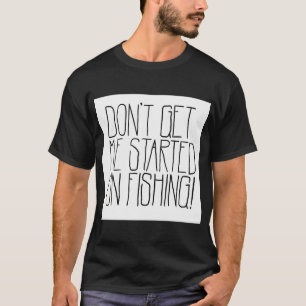Camiseta Não Me Fale de Pesca!