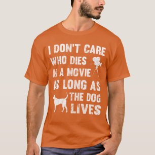 Camiseta Não Me Importa Quem Morre No Filme Desde Que O Cac