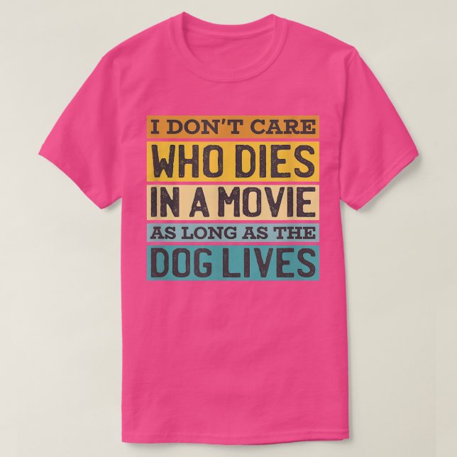 Camiseta Não me importa quem morre num filme, desde que (Frente do Design)