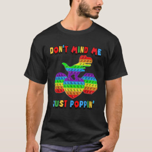 Camiseta Não me importe de me enfiar em T Rex Fidget Senso