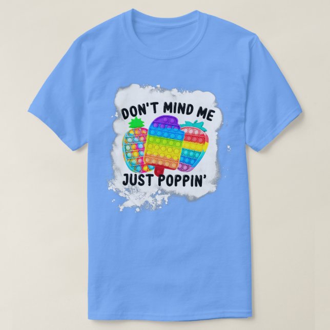 Camiseta Não me importo de Poppin Popit Sensory Fidget Blea (Frente do Design)