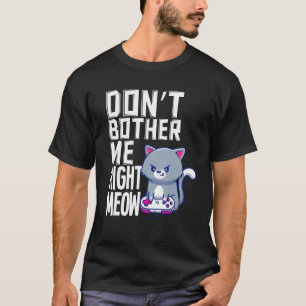 Camiseta Não Me Incomode Agora Meow Vídeo Engraçado de Game