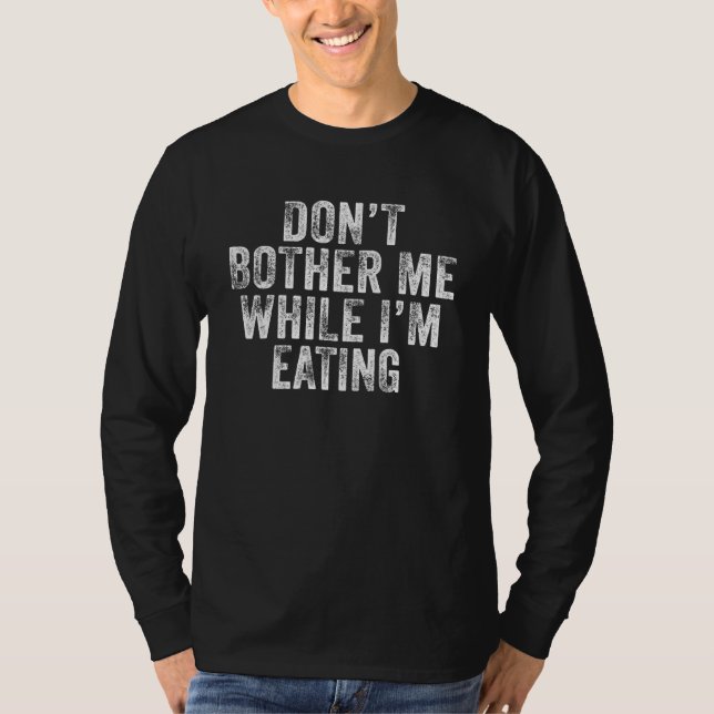 Camiseta Não me incomode enquanto estou comendo distâncias  (Frente)