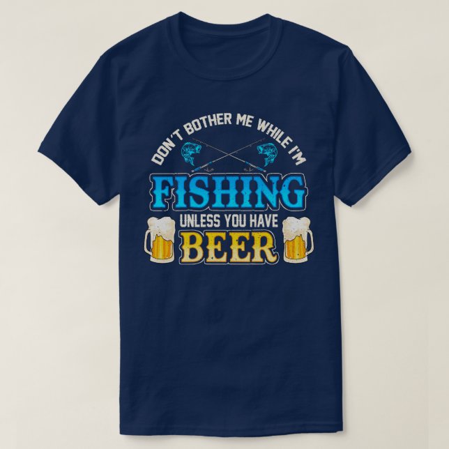 Camiseta Não Me Incomode Enquanto Eu Estou Pescando A Menos (Frente do Design)