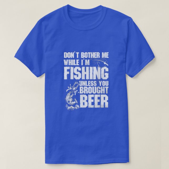 Camiseta Não Me Incomode Enquanto Eu Estou Pescando A Não S (Frente do Design)