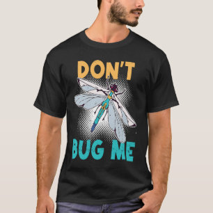 Camiseta Não me Inseto Insetos de Insetos de Dragonfly