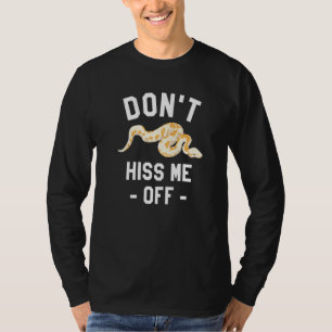 Camiseta Não me irrite com a bola Python Cobra Pythons Rept