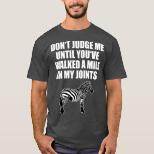 Camiseta Não Me Julgue Até Entrar Em Minhas Articulações