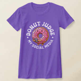 Camiseta Não Me Julgue Donut Humor Divertido de Rótulo de D