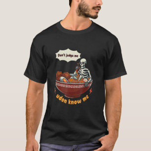 Camiseta Não me julgue Udon me conheça Comida de Noodles