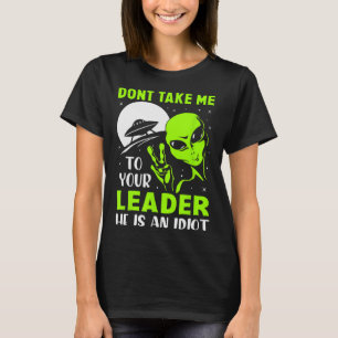 Camiseta Não Me Leve Ao Seu Líder - Anti Trump Engraçado