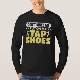 Camiseta Não me obrigue a colocar meu dançarino de Calçados