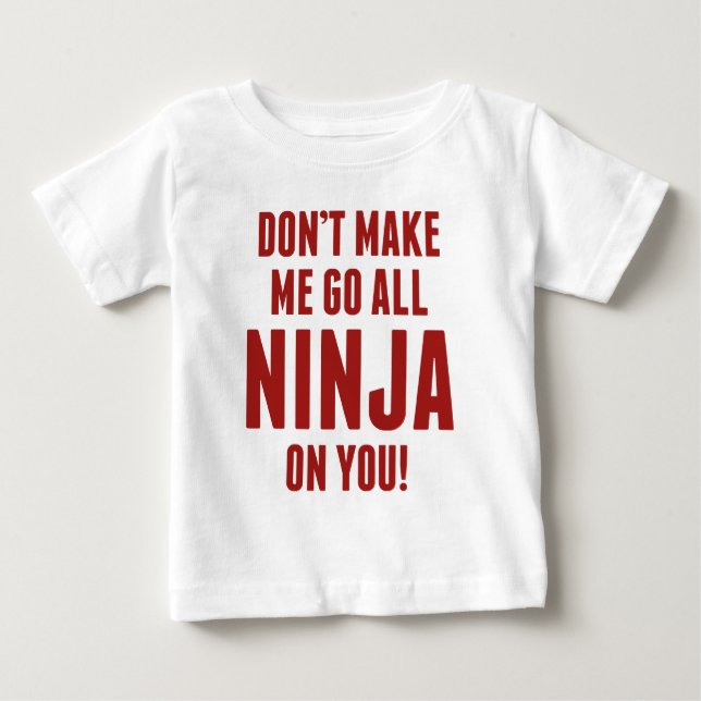 Camiseta Não me obrigue a ir por toda a Ninja! (Frente)