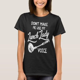 Camiseta Não Me Obrigue a Usar Minha Voz De Senhora Da Cant