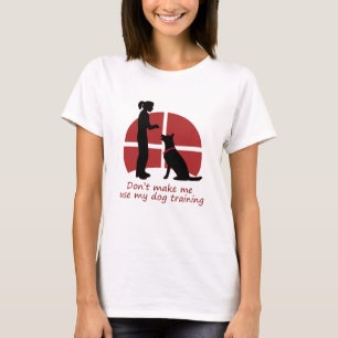 Camiseta não me obrigue a usar o meu treino para cães