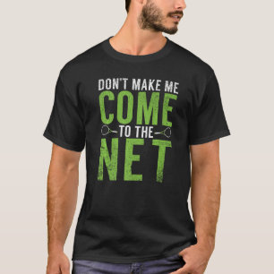 Camiseta Não me obrigue a vir ao Tênis da rede