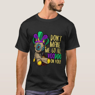 Camiseta Não me obrigues a ir a todos os Voodoo Doll Mardi