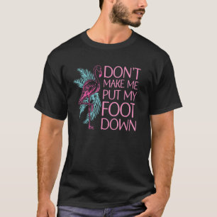 Camiseta Não me obrigues a pôr o pé no pássaro Flamingo