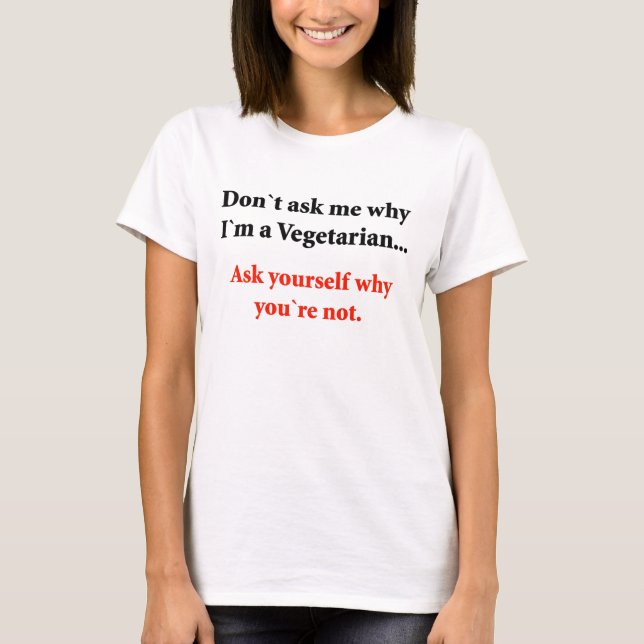 Camiseta Não me pergunte por que...... (Frente)