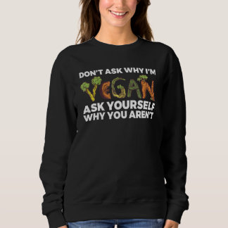 Camiseta Não me pergunte por que ele Vegan se pergunta por 