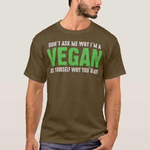Camiseta Não me pergunte por que sou vegetariano engraçado 