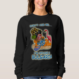 Camiseta Não me pergunte que estou offline na Bulgária