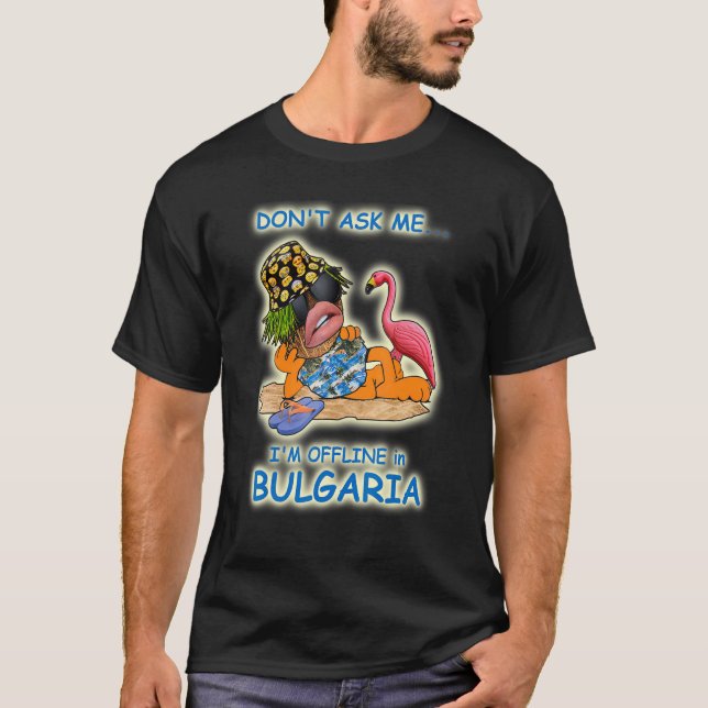 Camiseta Não me pergunte que estou offline na Bulgária (Frente)