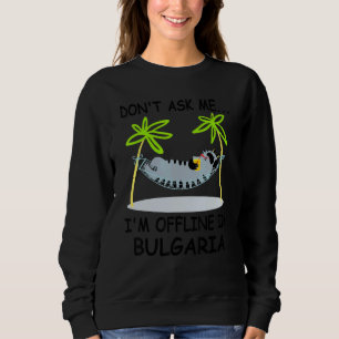 Camiseta Não me pergunte que estou offline na Bulgária Féri