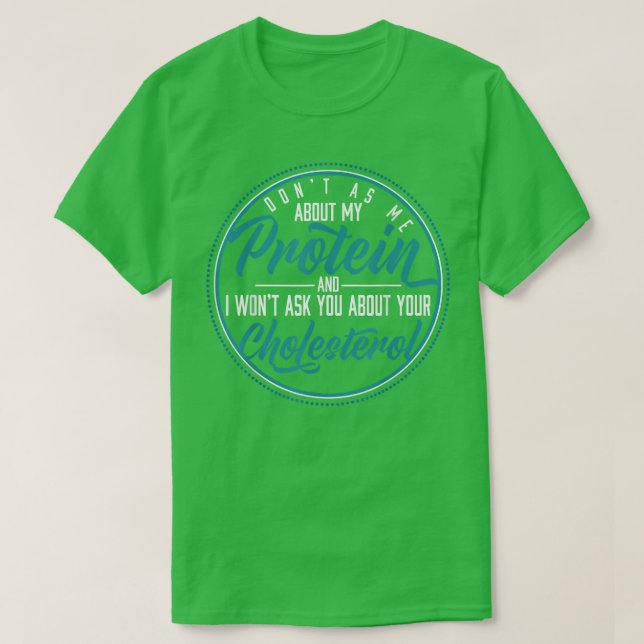 Camiseta Não me pergunte sobre minha proteína Vegans 451 (Frente do Design)