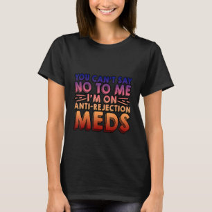 Camiseta Não me podes dizer que estou a tomar medicamentos