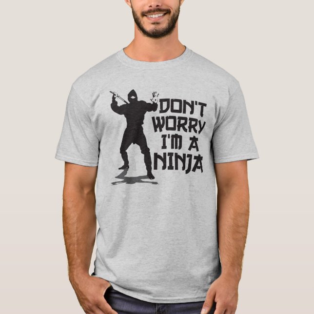 Camiseta Não me preocupe são um Ninja (Frente)