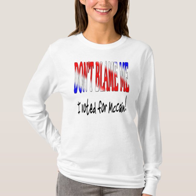 Camiseta Não me responsabilize que eu votei para McCain (Frente)