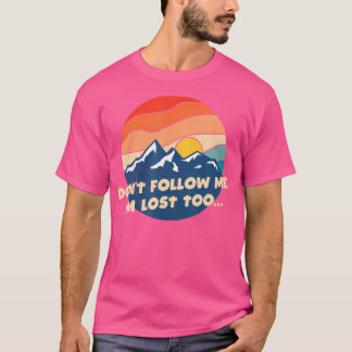 Camiseta Não Me Siga. Estou Perdido Também.