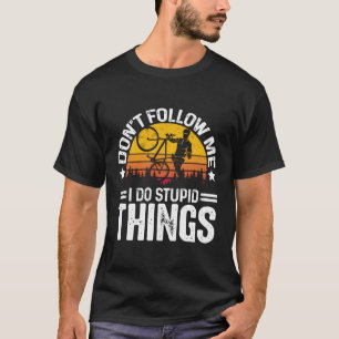 Camiseta Não Me Siga Eu Faço Coisas Estúpidas Bicicleta Cic