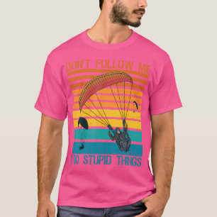 Camiseta Não Me Siga Eu Faço Coisas Estúpidas Céu Subindo P