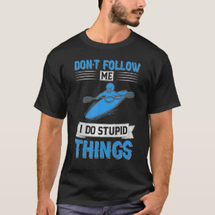 Camiseta Não Me Siga Eu Faço Coisas Estúpidas Remo de Cano