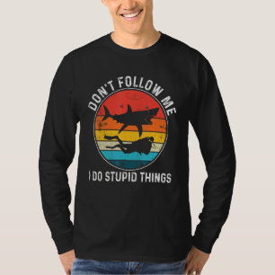 Camiseta Não me siga Eu faço coisas estúpidas Scuba Diver U