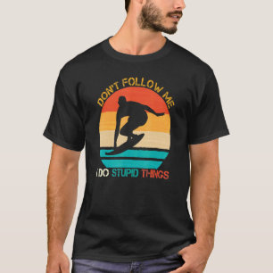 Camiseta Não Me Siga No Surfer Surfing Surf Vinta