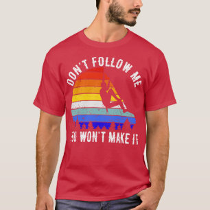 Camiseta Não Me Siga Você Não Vai Fazê-Lo Escalar O V