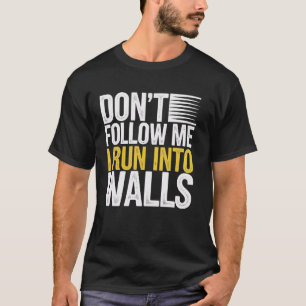 Camiseta Não me sigas, eu corro em paredes