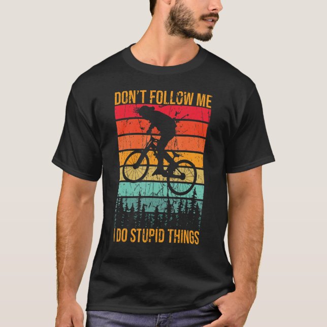 Camiseta Não me sigas eu faço coisas estúpidas de bicicleta (Frente)