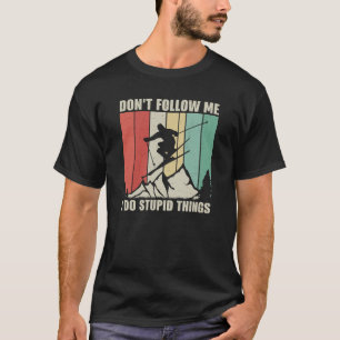 Camiseta Não me sigas Eu faço coisas estúpidas esporte de i