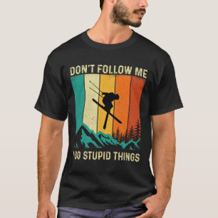 Camiseta Não me sigas eu faço coisas estúpidas - esquiando 