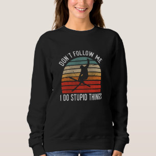 Camiseta Não me sigas, faço coisas estúpidas, esqui, esqui.